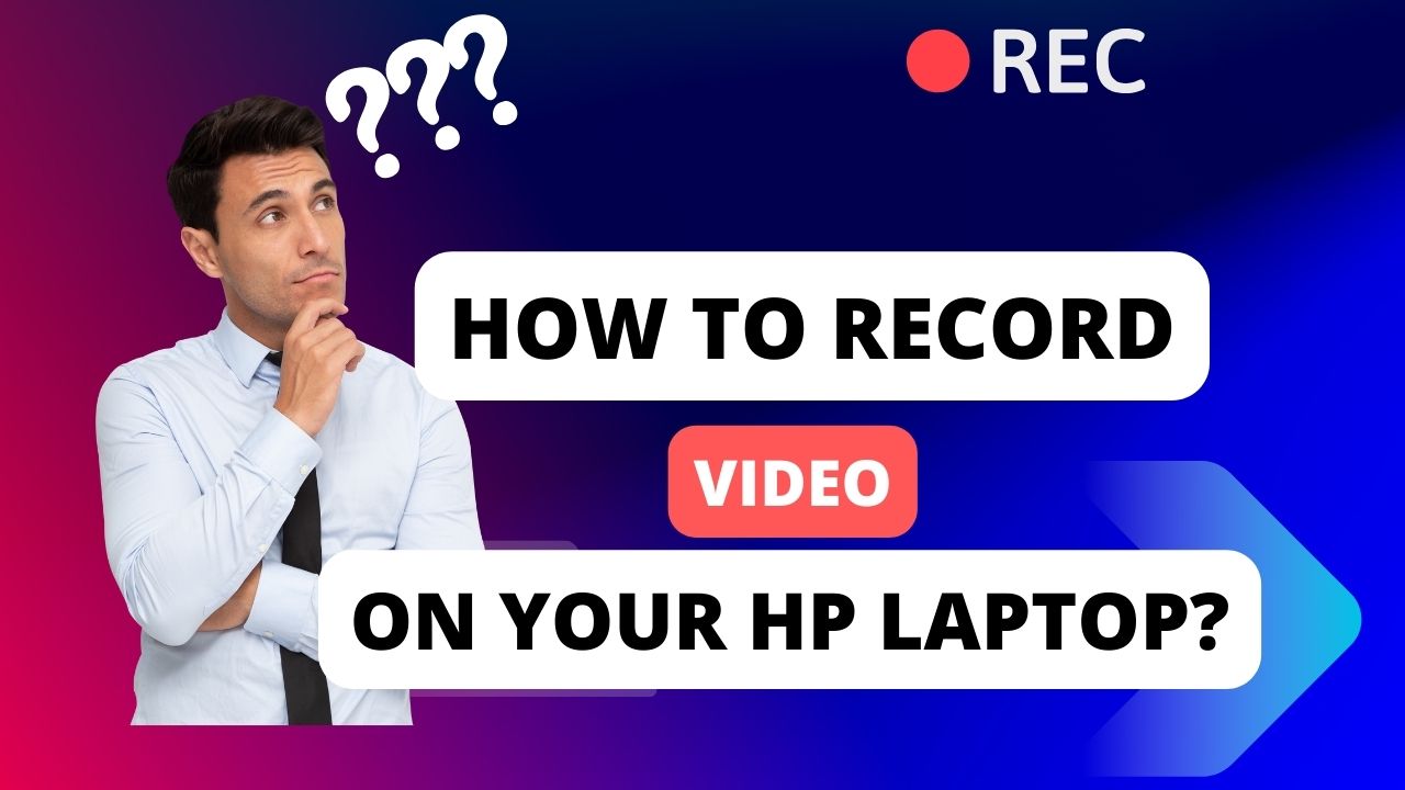 How to Record Video on Your HP Laptop