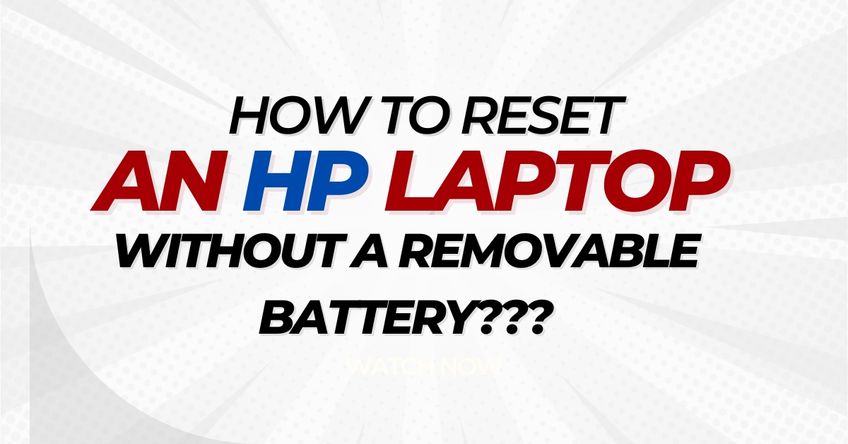 How to Reset an HP Laptop Without a Removable Battery?